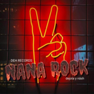 NANA ROCK (DEH)