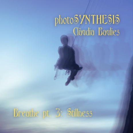 Breathe Part 3: Stillness