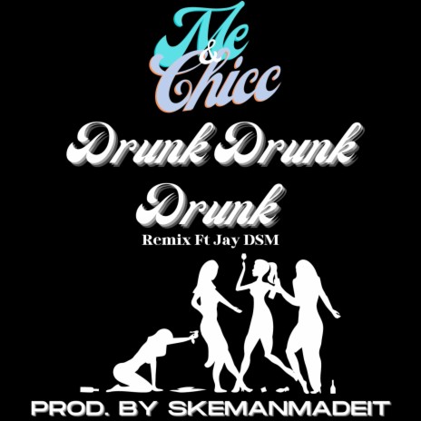 Drunk Drunk Drunk (remix)