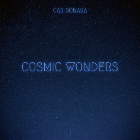 Cosmic Wonders | Boomplay Music