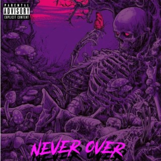 never over
