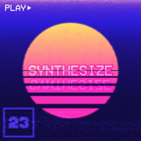 SYNTHESIZE