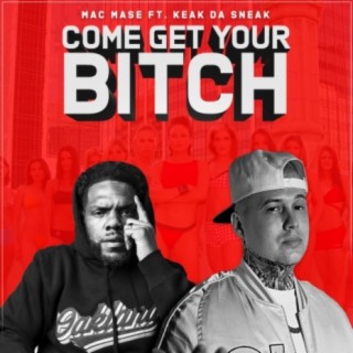 Come Get Your Bitch (feat. Keak Da Sneak)