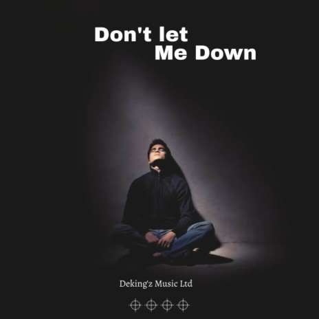 Don’t Let Me Down ft. Odyssybeatz & Tim Kushy | Boomplay Music