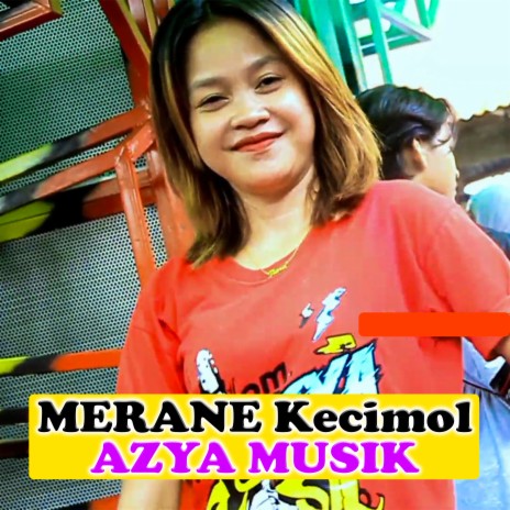 Merane Kecimol Azya Musik | Boomplay Music