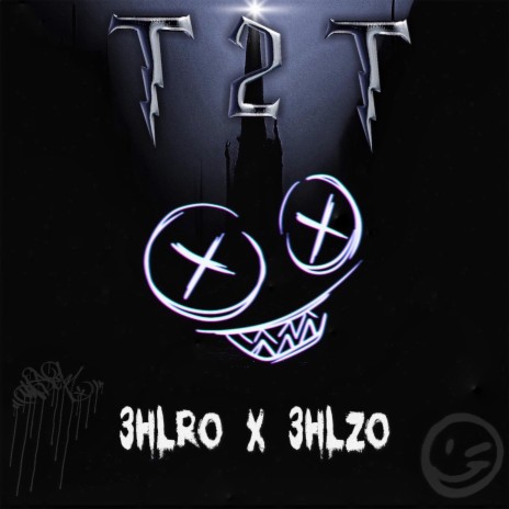 T2T ft. 3HLZo | Boomplay Music