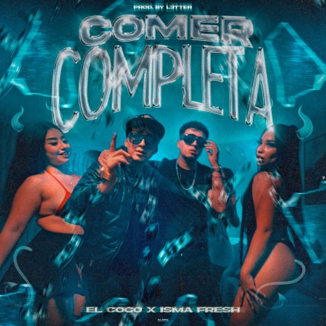 Comer Completa ft. Isma Fresh | Boomplay Music