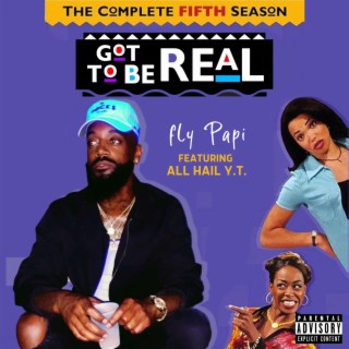 Got To Be Real ft. All Hail Y.T. lyrics | Boomplay Music