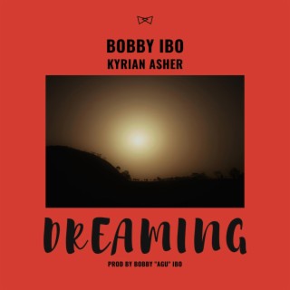 Dreaming ft. Kyrian Asher lyrics | Boomplay Music