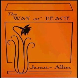 Chapter 4: The Realization of Selfless Love (The Way of Peace by James Allen)