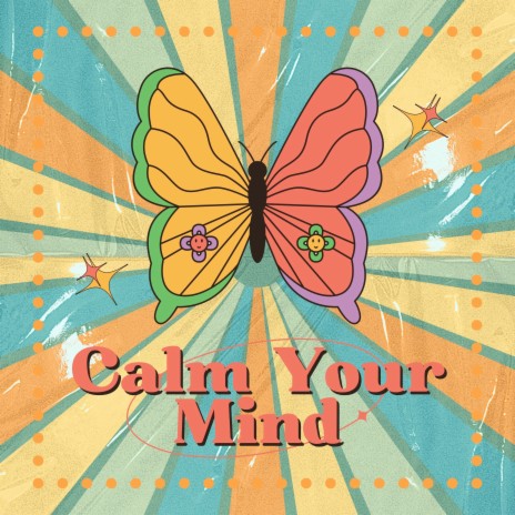 Calm Your Mind | Boomplay Music