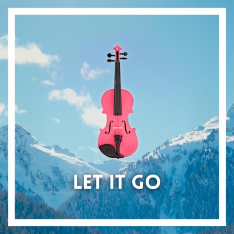 Let It Go (Violin Version)