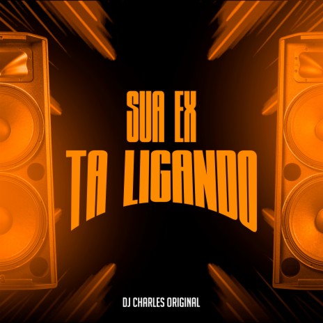 Sua Ex Ta Ligando | Boomplay Music