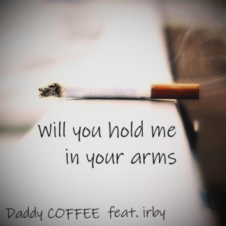 Will you hold me in your arms | Boomplay Music