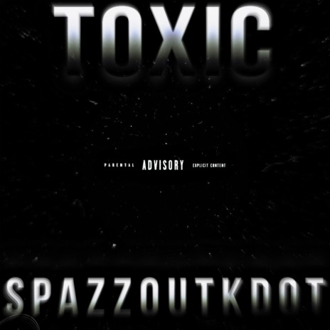 Toxic | Boomplay Music