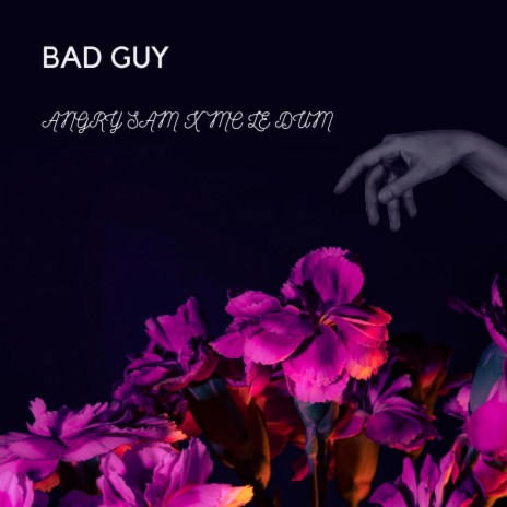 Bad Guy ft. MC Le Dum