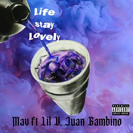 Life stay lovely ft. Juan Gambino & Lil v