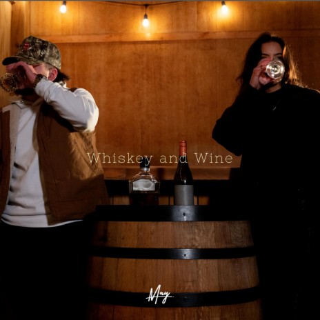 Whiskey and Wine ft. Sawyer Fast | Boomplay Music
