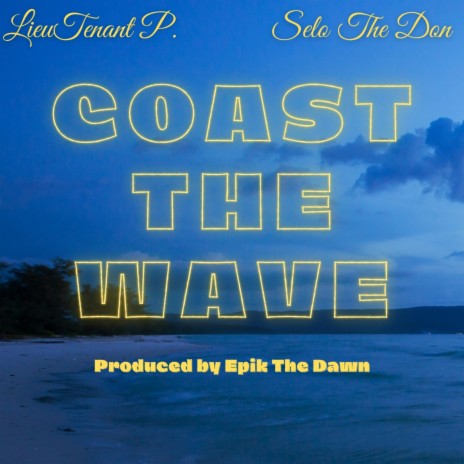 Coast The Wave ft. Selo The Don | Boomplay Music