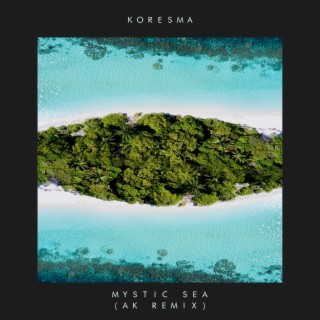 Mystic Sea (AK Remix)
