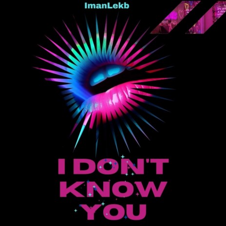 I don't know you | Boomplay Music