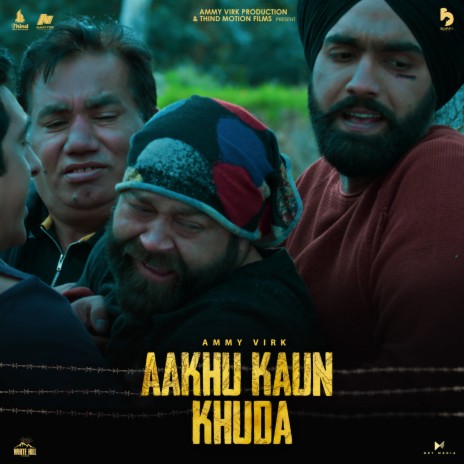 Aakhu Kon Khuda (from the Movie 'Aaja Mexico Challiye') ft. Ammy Virk | Boomplay Music