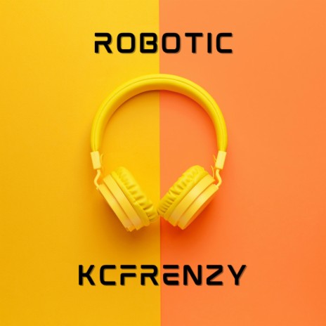Robotic | Boomplay Music