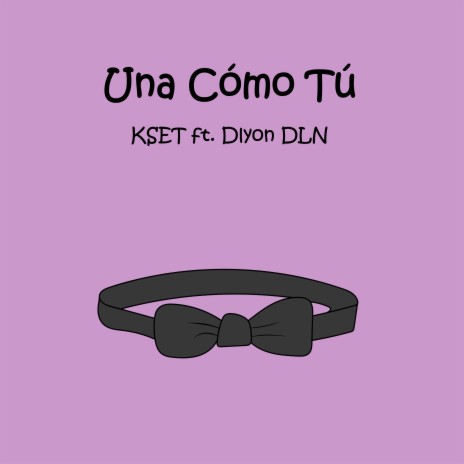 Una Cómo Tú ft. Dlyon DLN | Boomplay Music