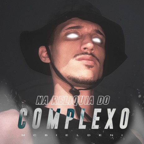 Na Relíquia do Complexo | Boomplay Music