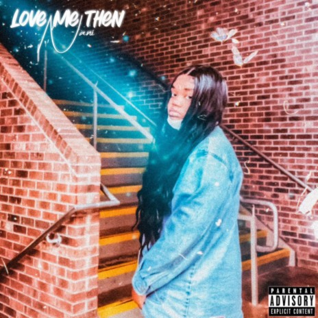 LOVE ME THEN | Boomplay Music