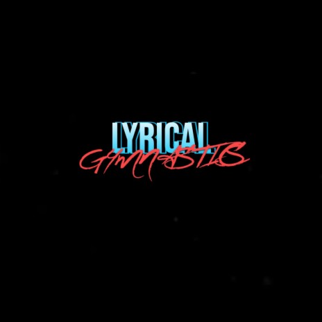 Lyrical Gymnastics | Boomplay Music