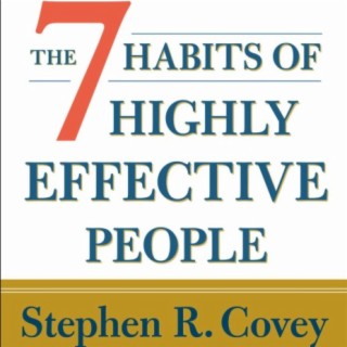The 7 Habits of Highly Effective People: Stephen R. Covey (Free Full Audiobook)