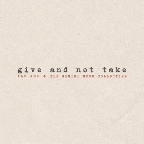 give and not take ft. The Gemini Moon Collective | Boomplay Music