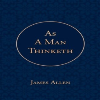 Chapter1: Thought and Character (As a Man Thinketh by James Allen)