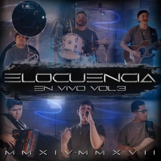 Elocuencia En Vivo, Vol. 3 (MMXIV-MMXVII) (En vivo)