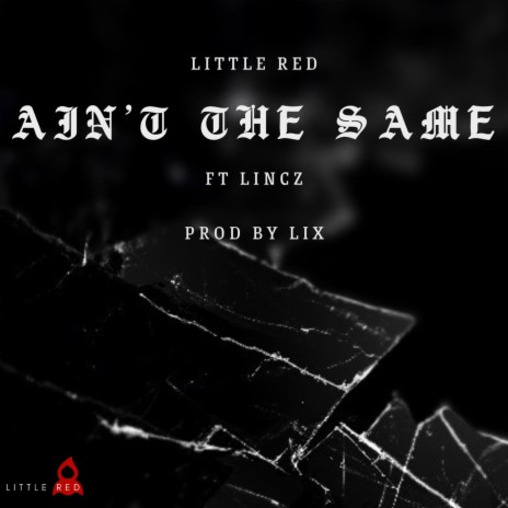 Ain't the same ft. Lincz | Boomplay Music