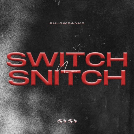 Switch and Snitch | Boomplay Music