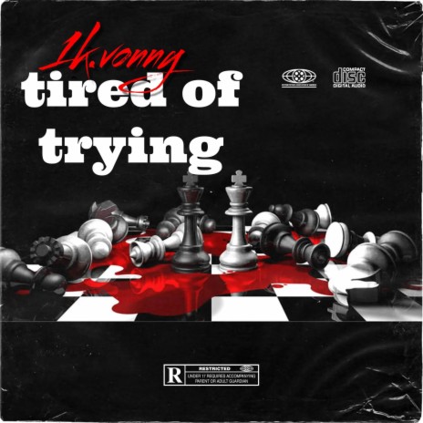 Tired Of Trying | Boomplay Music