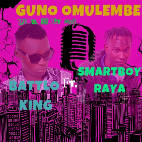 GUNO OMULEMBE (feat. Raya Smart Boy)