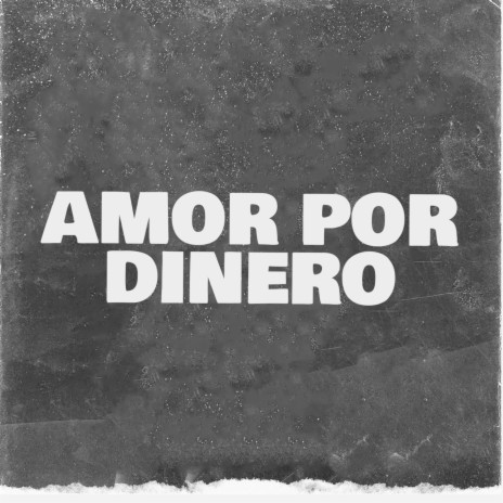 Amor Por Dinero | Boomplay Music