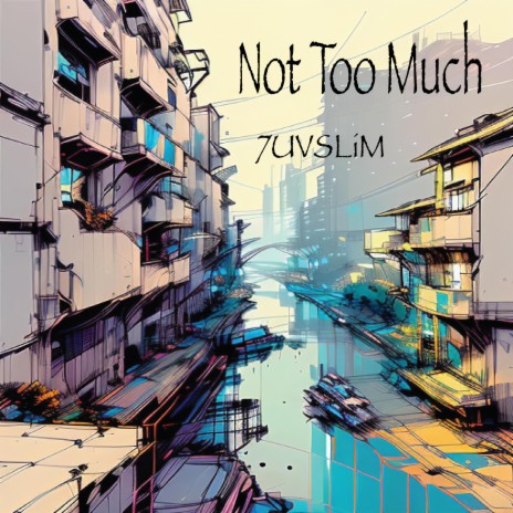 Not Too Much | Boomplay Music