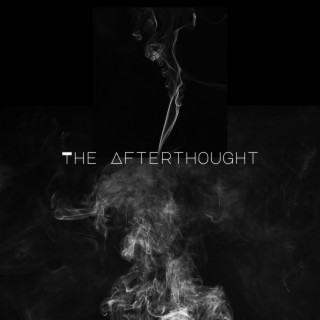 The Afterthought