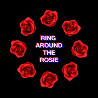 Ring Around The Rosie