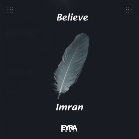 Believe ft. Imran | Boomplay Music