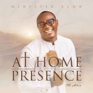 AT HOME IN YOUR PRESENCE