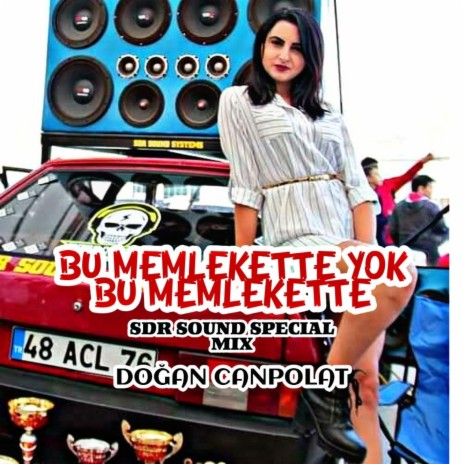 Bu Memlekette Yok Bu Memlekette (feat. Sdr Sound) | Boomplay Music