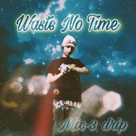 Waste no Time (Forever)