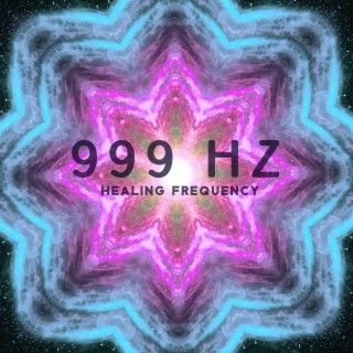 999 Hz Healing Frequency: Solfeggio Binaural Hz Tones, Healing Meditation, Relaxation, Stress Reduction, Binaural Beats for Anxiety, Depression, Migraine