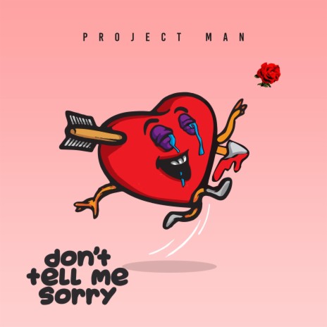 Don't tell me sorry | Boomplay Music