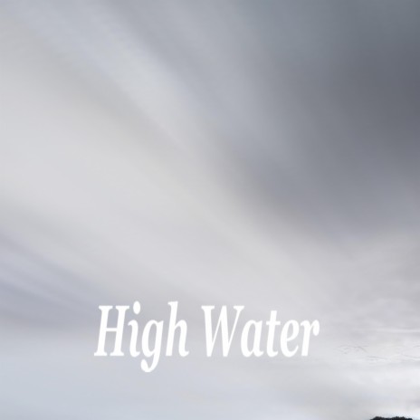 High Water | Boomplay Music